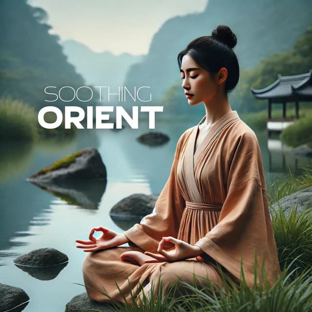 Soothing Orient: Calmness with Healing Oriental Music and Breath - Oriental Soundscapes Music Universe