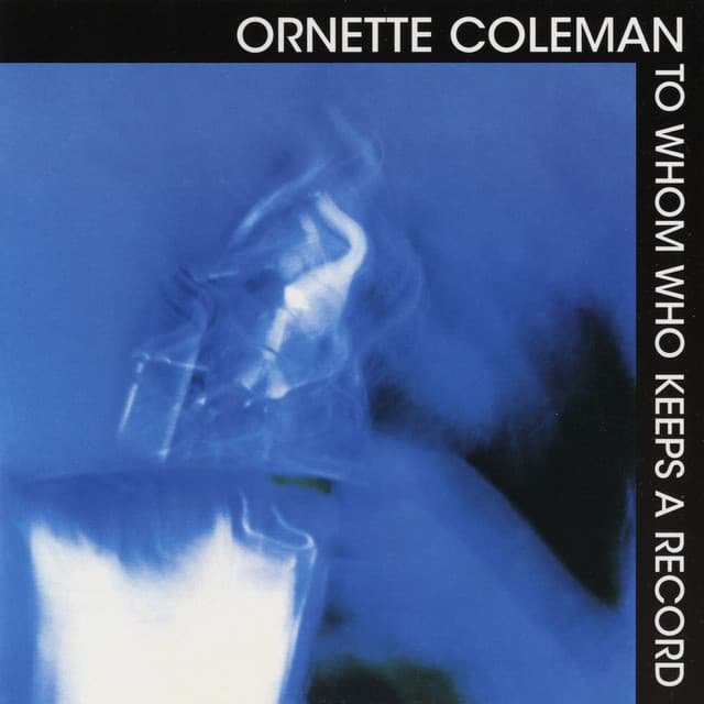 To Whom Keeps A Record - Ornette Coleman