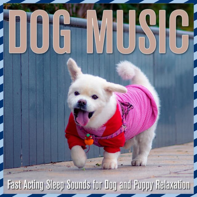 Dog Music: Fast Acting Sleep Sounds for Dog and Puppy Relaxation - Pet Music Therapy