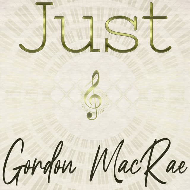 Just Gordon MacRae - Gordon MacRae