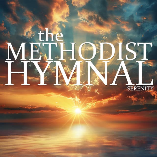 Serenity - The Methodist Hymnal