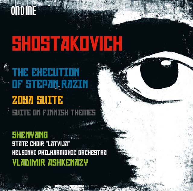 Shostakovich: The Execution of Stepan Razin, Zoya Suite & Suite on Finnish Themes - Dmitri Shostakovich