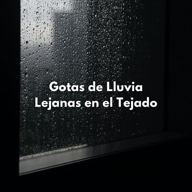 Gotas De Lluvia Lejanas En El Tejado - Atmósferas de Lluvia