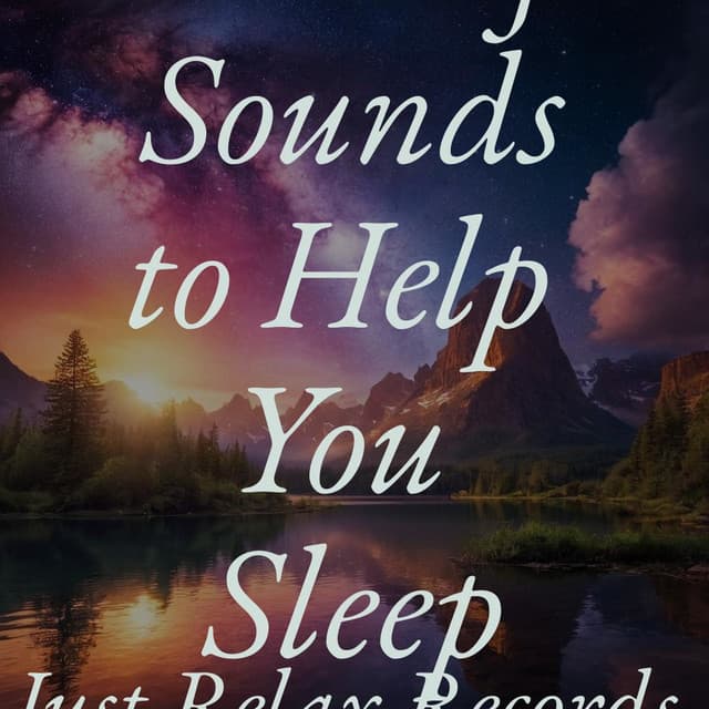 Wonderful Sounds to Help You Sleep - Relaxed Minds