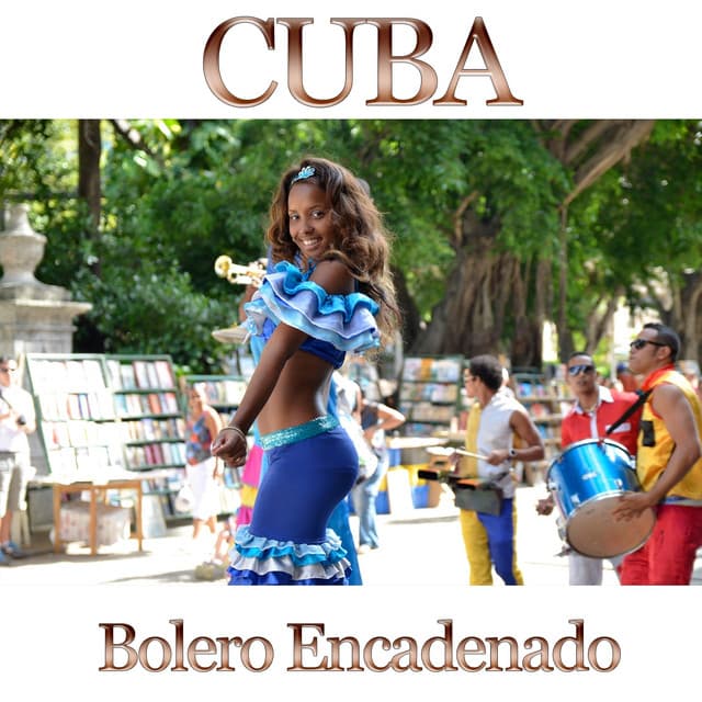 Cuba: Bolero Encadenado - Extra Latino