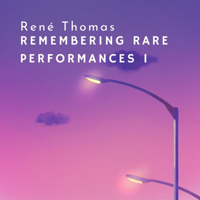 Remembering - Rare Performances - René Thomas