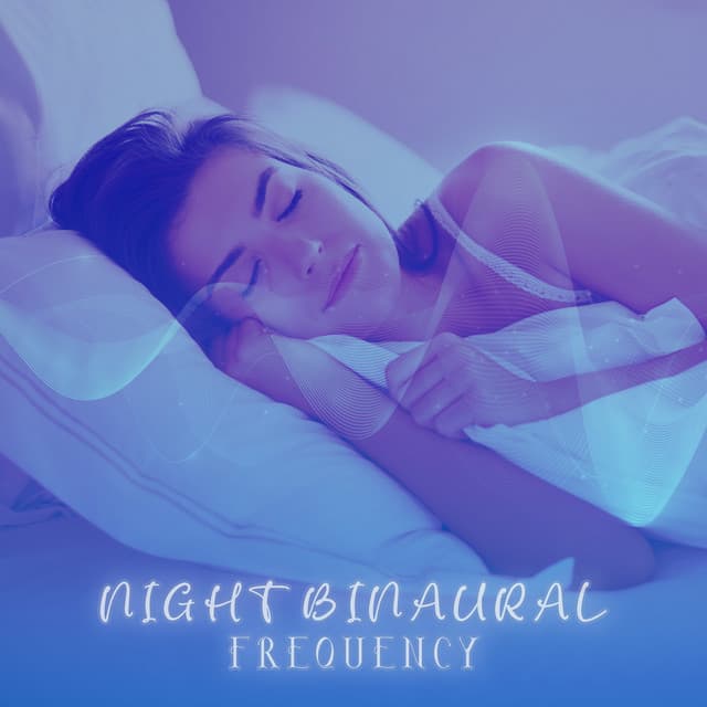 Night Binaural Frequency: Sleep Vibrations, Continuous Theta Waves, Bedtime Balance - Natural Sleep Aid Music Zone