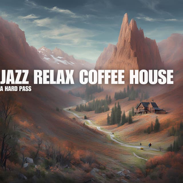 A Hard Pass - Jazz Relax Coffee House