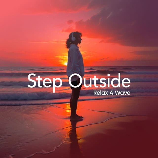 Step Outside - Relax A Wave