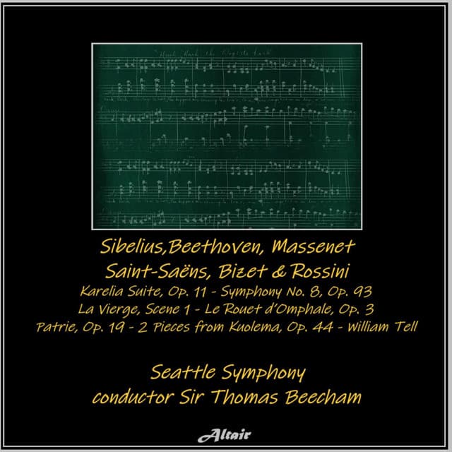 Sibelius,Beethoven, Massenet, Saint-Saëns, Bizet & Rossini: Karelia Suite, OP. 11 - Symphony NO. 8, OP. 93 - La Vierge, Scene 1 - Le Rouet d’Omphale, OP. 31 - Patrie, OP. 19 - 2 Pieces from Kuolema, OP. 44 - William Tell - Seattle Symphony