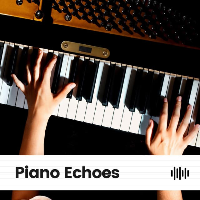 Piano Echoes - Romantic Piano Music