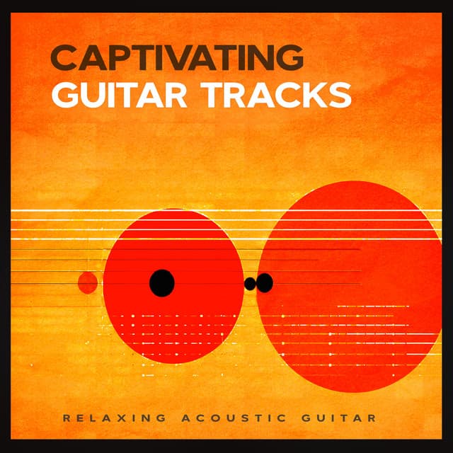 Captivating Guitar Tracks - Relaxing Acoustic Guitar