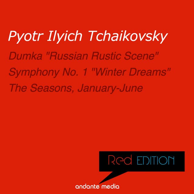 Red Edition - Tchaikovsky: Symphony No. 1 "Winter Dreams" & The Seasons, Op. 37a - Pyotr Ilyich Tchaikovsky