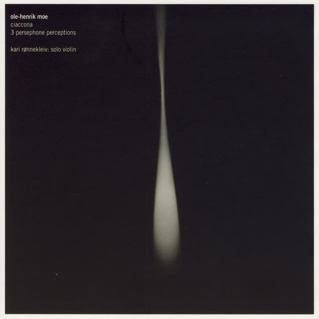 Ciaccona / 3 Persephone Percetions - Ole Henrik Moe