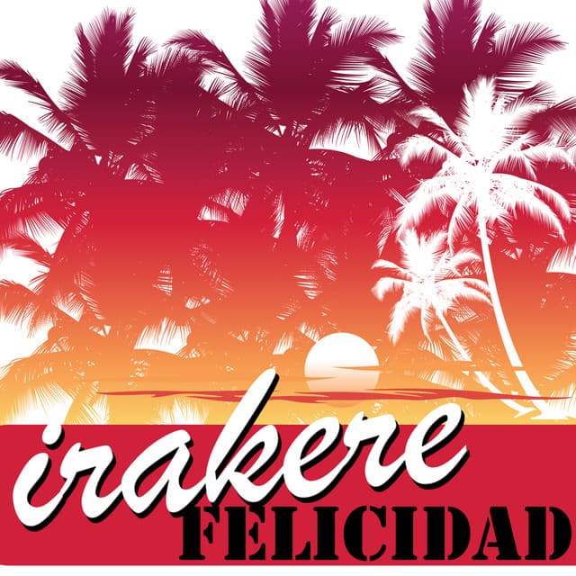 Felicidad - Irakere