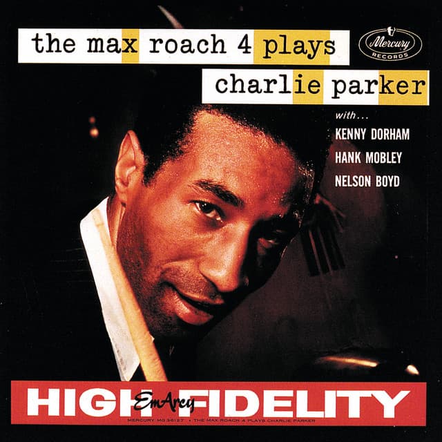 The Max Roach 4 Plays Charlie Parker - Max Roach