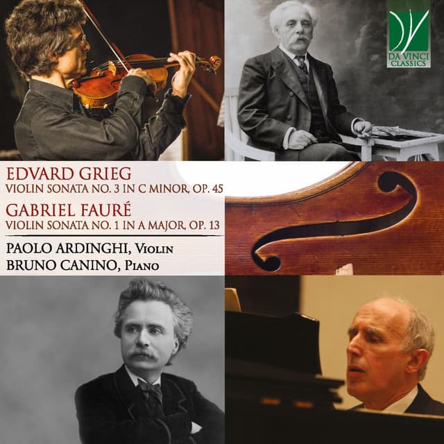 Edvard Grieg: Violin Sonata No.3 in C Minor, Op.45 - Gabriel Fauré: Violin Sonata No.1 in A Major, Op.13 - Paolo Ardinghi