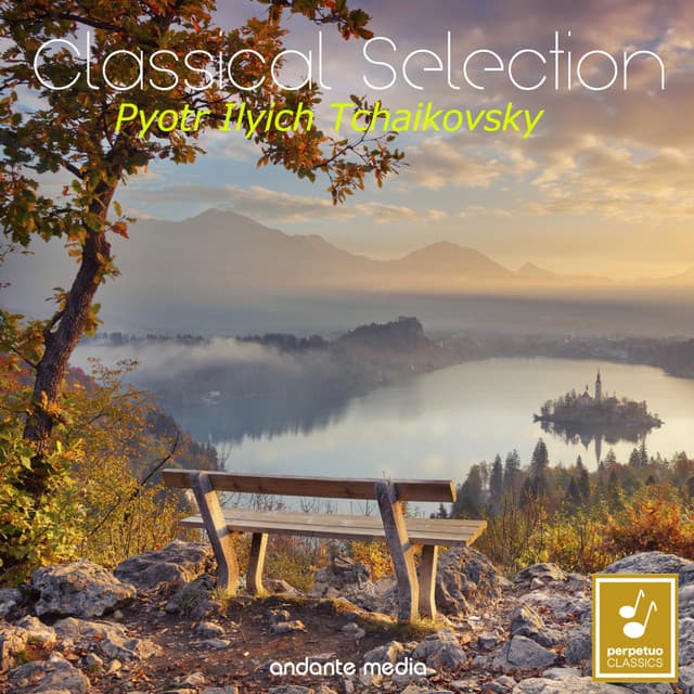 Classical Selection - Tchaikovsky: The Seasons - Pyotr Ilyich Tchaikovsky