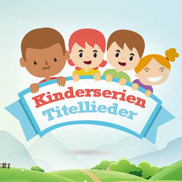 Kinderserien Titellieder - Kinderserien