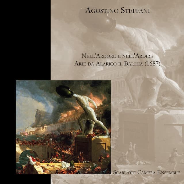 Nell'Ardore, e Nell'Ardire - Arie da Alarico il Baltha, cioè l'Audace, Rè de Gothi - Agostino Steffani