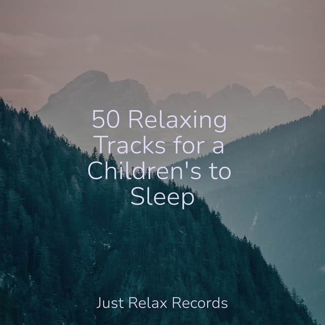 50 Relaxing Tracks for a Children's to Sleep - Lucid Dreaming World-Collective Unconscious Mind