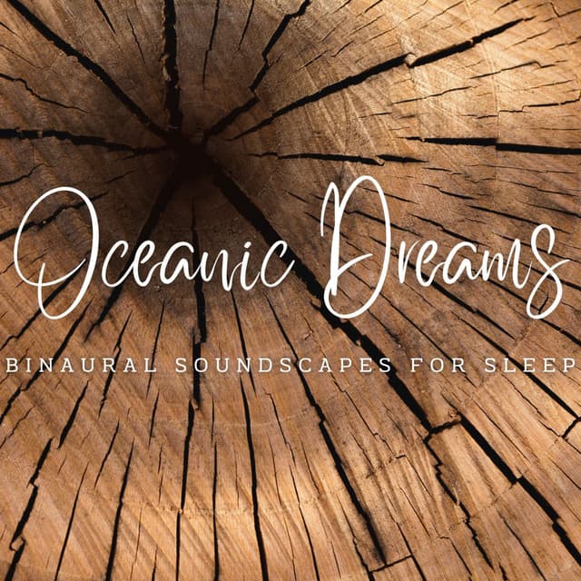 Ambient Oceanic Dreams: Binaural Soundscapes for Sleep - oOcean