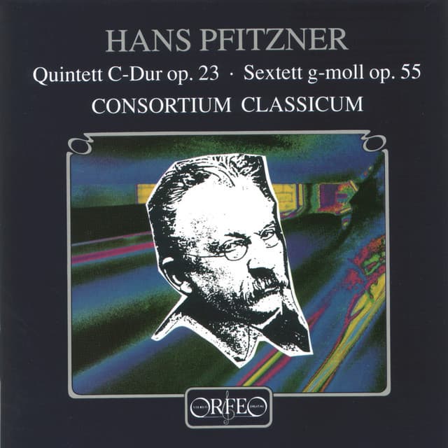 Pfitzner: Piano Quintet in C Major, Op. 23 & Sextet in G Minor, Op. 55 - Hans Pfitzner