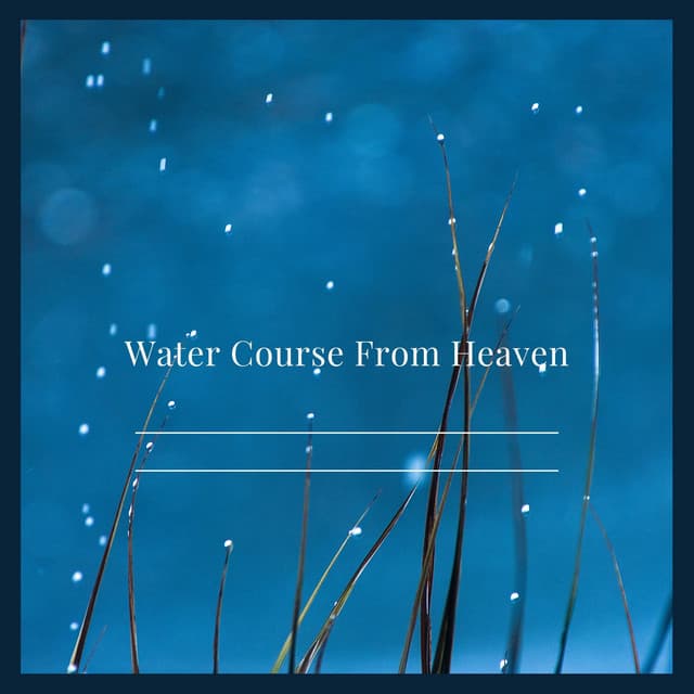 Water Course From Heaven - Distantic