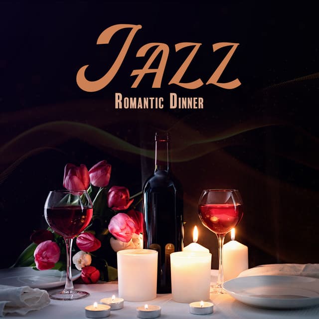 Jazz Romantic Dinner: Soothing Ambience for Romantic Date Night - Restaurant Jazz Music Collection