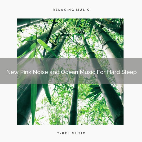 2020 Best: New Pink Noise and Ocean Music For Hard Sleep - Ocean Sleep Sounds