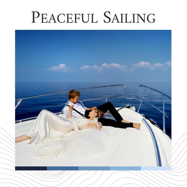 Peaceful Sailing - Calm Sea Sounds