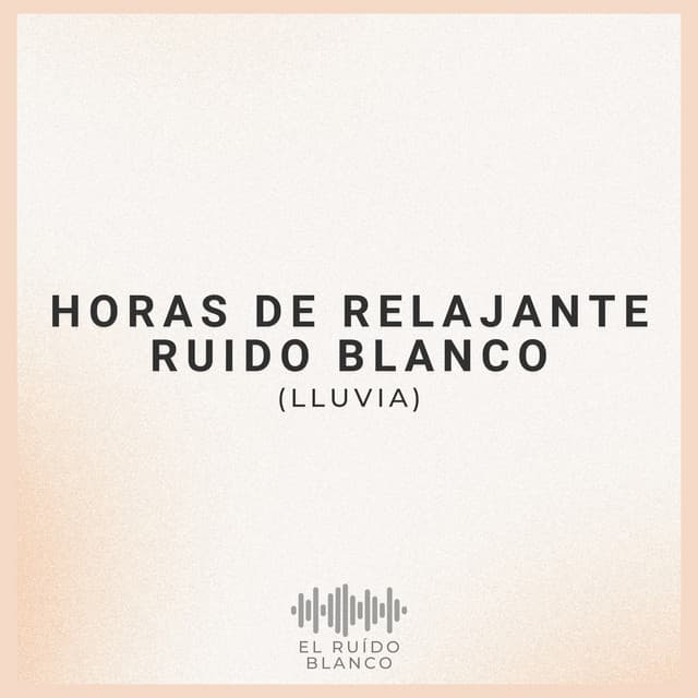 Horas de Relajante Ruido Blanco - El Ruido Blanco