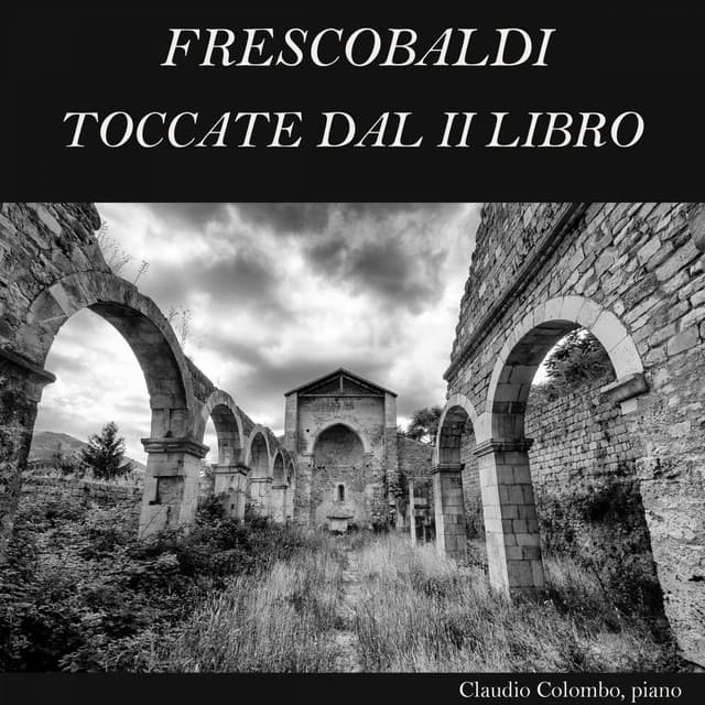 Frescobaldi: Toccate dal Secondo Libro - Girolamo Frescobaldi