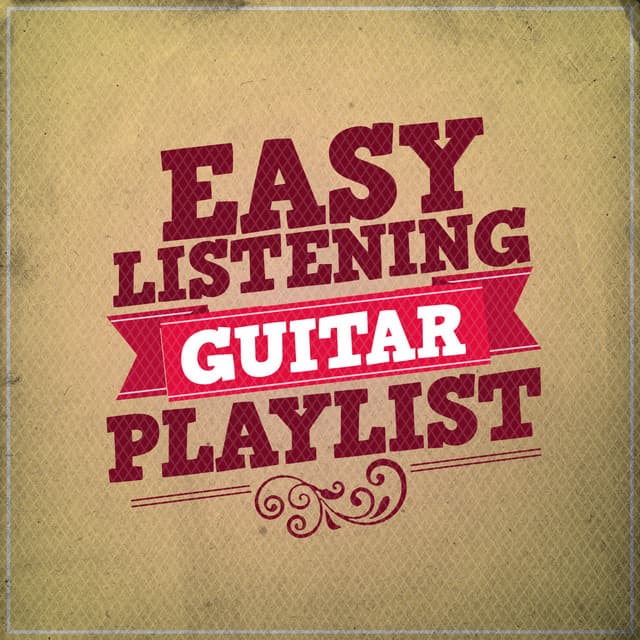 Easy Listening Guitar Playlist - Easy Listening Guitar