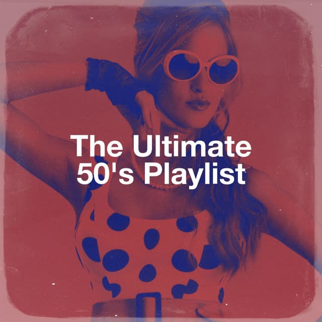 The Ultimate 50's Playlist - Rock Hits