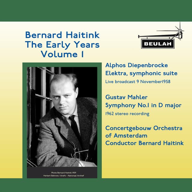Bernard Haitink the Early Years, Vol. 1 - Bernard Haitink