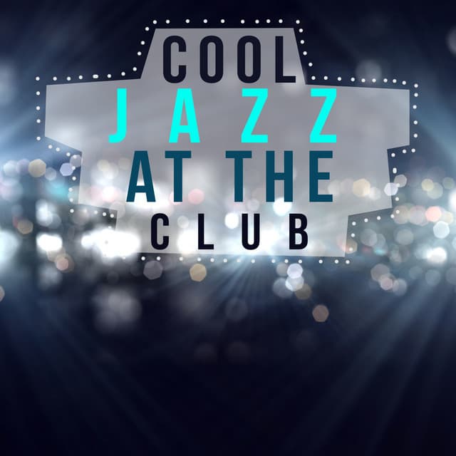 Cool Jazz at the Club - Cool Jazz Lounge DJ