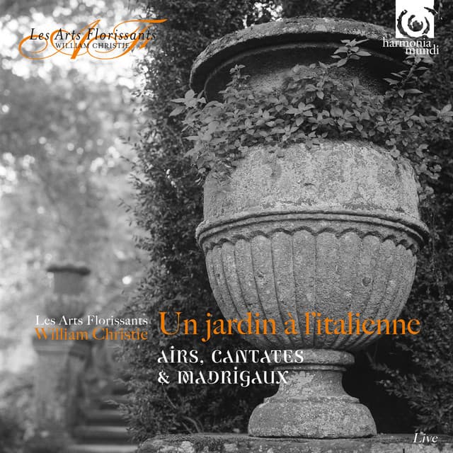 In an Italian Garden: Aria, Cantatas & Madrigals - Les Arts Florissants