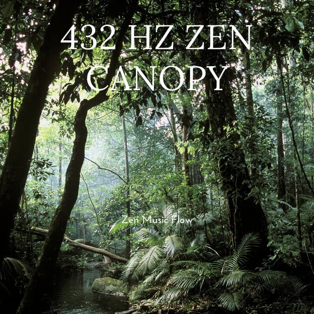432 Hz Zen Canopy: Shelter of Serenity - Zen Music Flow
