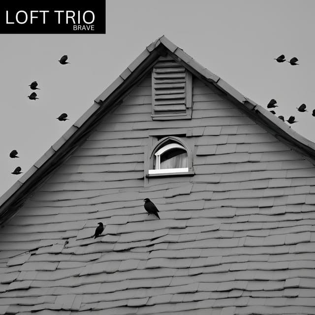 Brave - Loft Trio