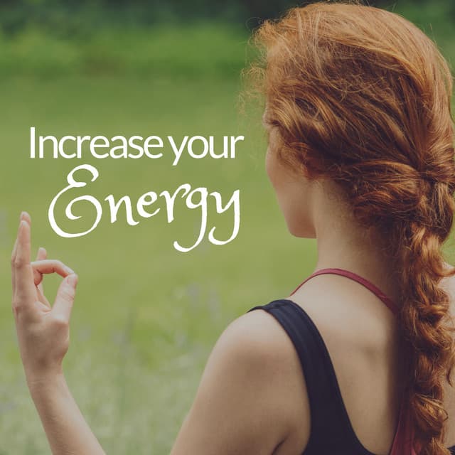Increase your Energy: Everyday Relief, Calm Yoga & Meditation Music - Gentle Experience