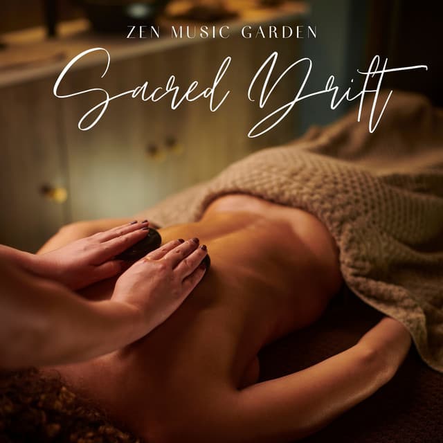 Sacred Drift: Spa Music for Meditation - Zen Music Garden
