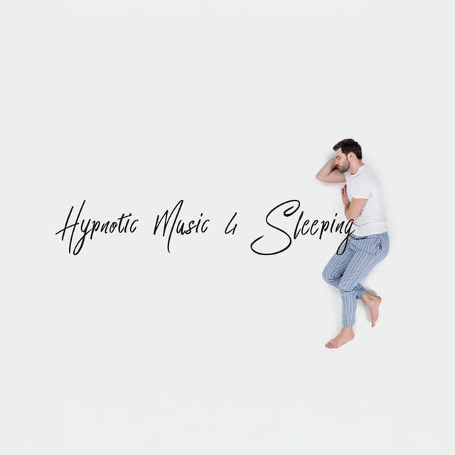 Hypnotic Music 4 Sleeping: Calm and Soothing Relax Sleep Music for Meditation, Relaxation Deep Sleep - Soft Sleeping Melodies