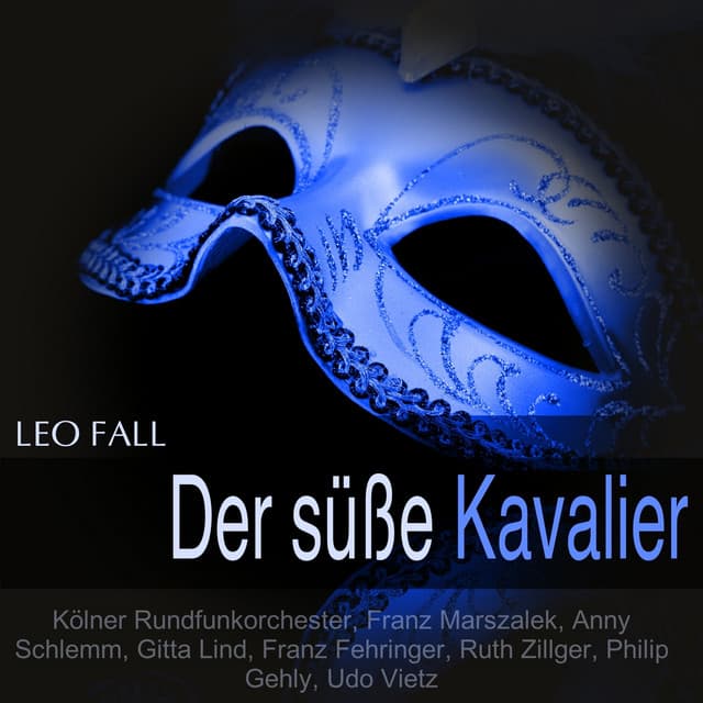 Fall: Der süsse Kavalier - Leo Fall