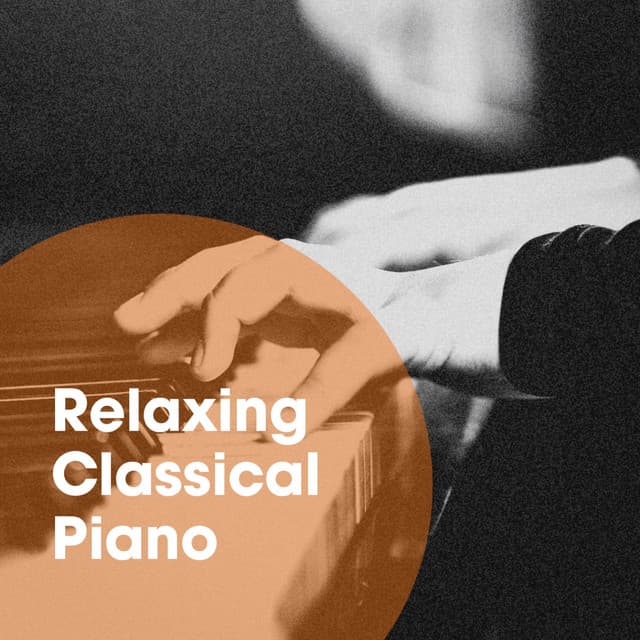 Relaxing Classical Piano - Relaxing Piano Music