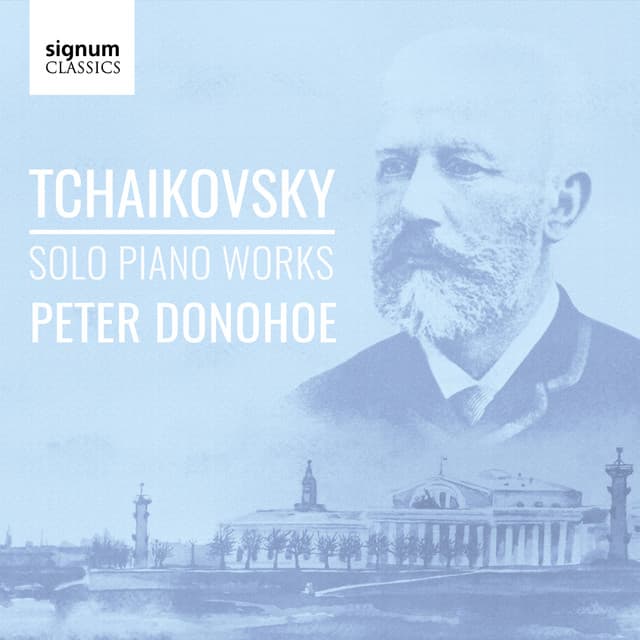 Tchaikovsky: Solo Piano Works - Pyotr Ilyich Tchaikovsky