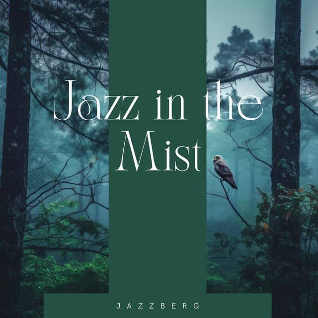 Jazz in the Mist: Rainy Day Tunes for Unwinding - Jazzberg