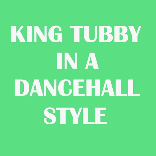 King Tubby in a Dancehall Style - King Tubby