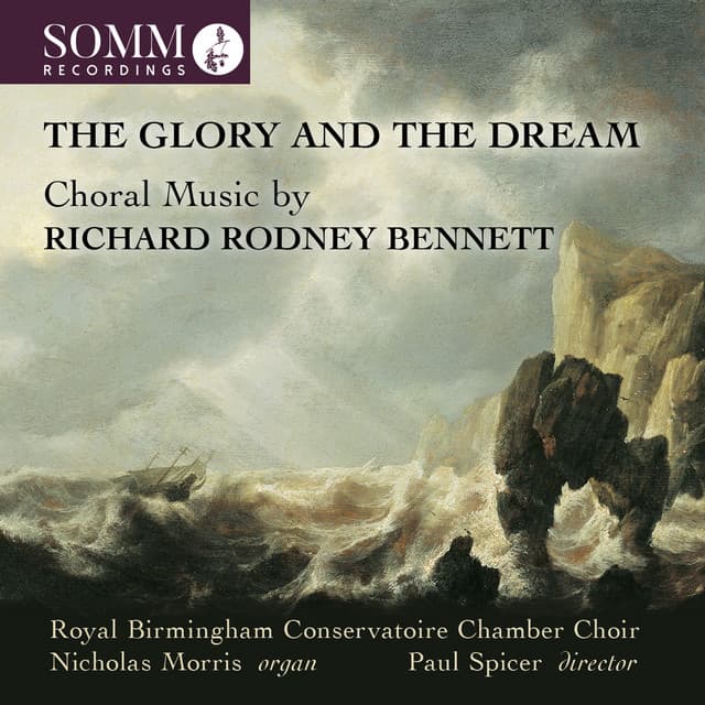 The Glory and the Dream: Choral Music by Richard Rodney Bennett - Richard Rodney Bennett