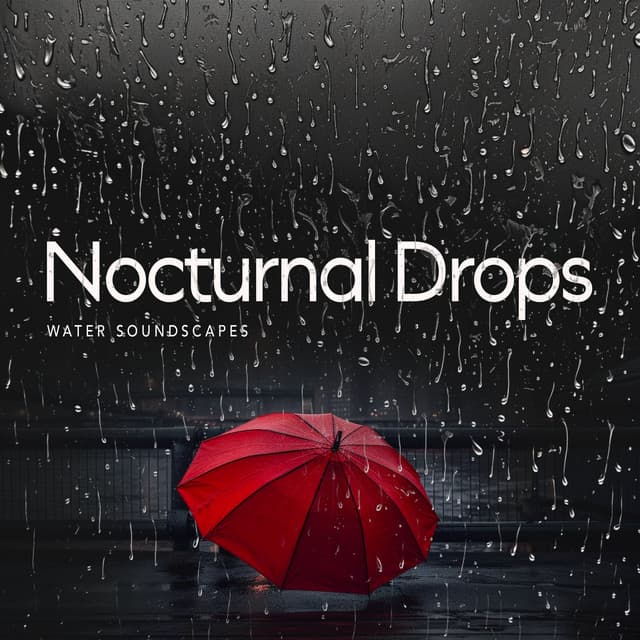 Nocturnal Drops - Water Soundscapes